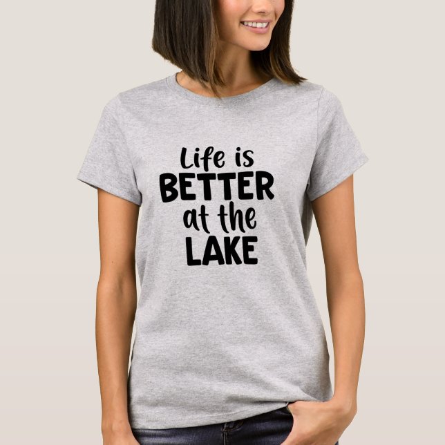 Das Leben ist in dem See besser T-Shirt (Vorderseite)