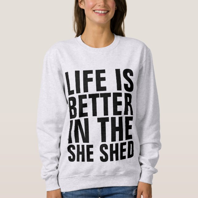 DAS LEBEN IST IN DEN SHED-T - Shirt BESSER (Vorderseite)