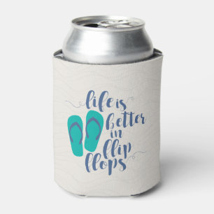 Das Leben ist in Flip Flops besser Dosenkühler