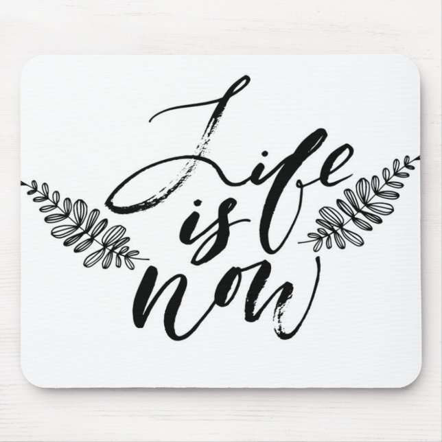 Das Leben ist jetzt Mousepad (Vorne)