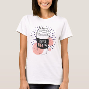 Das Leben ist, Kaffee hilft T-Shirt