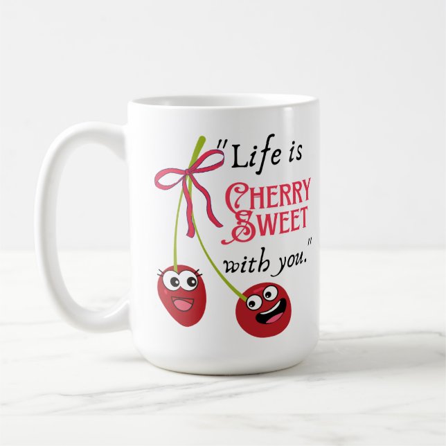DAS LEBEN IST KIRSCHSÜß MIT DIR KAFFEETASSE (Links)