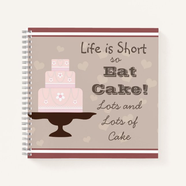 " Das Leben ist kurz, also essen Kuchen " Kuchen L Notizbuch (Vorderseite)
