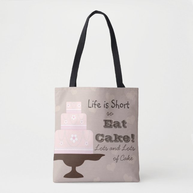 Das Leben ist kurz, also essen Sie Kuchen Tasche (Vorderseite)
