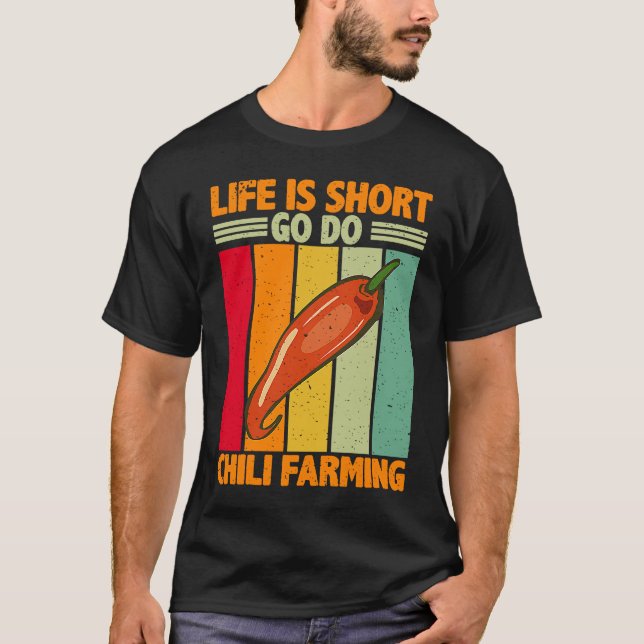 Das Leben ist Kurz, Chili zu machen Chili Bauer T-Shirt (Vorderseite)