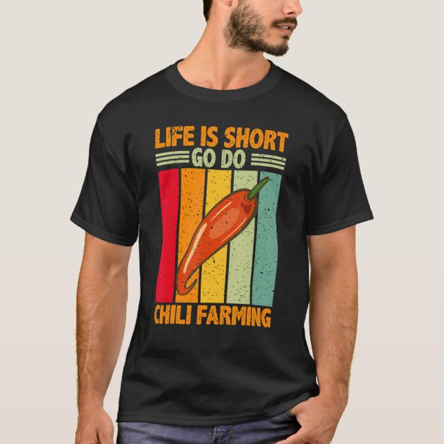 Das Leben ist Kurz, Chili zu machen Chili Bauer T-Shirt (Vorderseite)