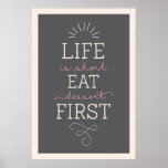 Das Leben ist Kurz Essen Dessert erste Retro-Poste Poster<br><div class="desc">Zitat Poster Das perfekte Poster für Ihre Zuhause.</div>