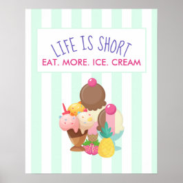 Das Leben ist Kurz Essen Mehr Eis Poster