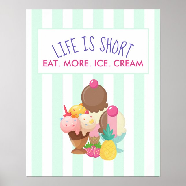 Das Leben ist Kurz Essen Mehr Eis Poster (Vorne)
