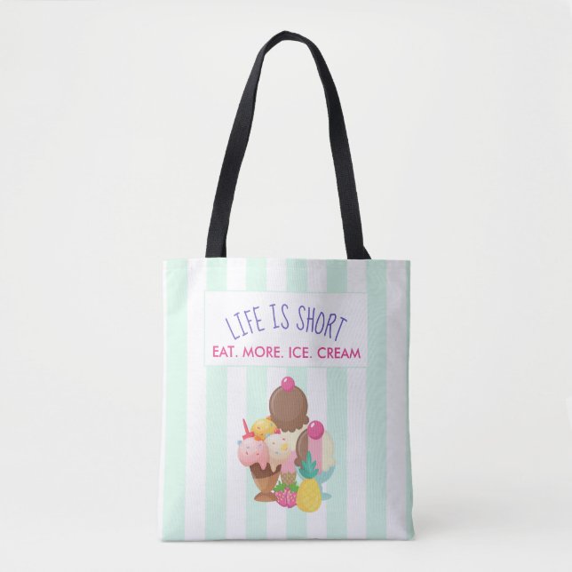 Das Leben ist Kurz Essen Mehr Eis Tasche (Vorderseite)