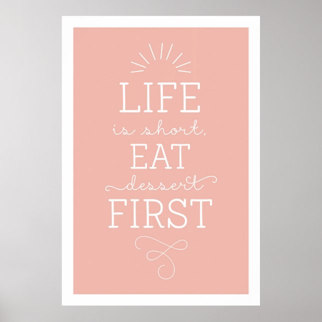 Das Leben ist Kurz essen Nachtisch First Blush Pos Poster (Vorne)