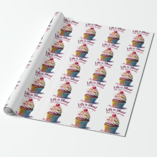 Das Leben ist Kurz, essen Sie den Cupcake - Funny  Geschenkpapier