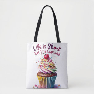Das Leben ist Kurz, essen Sie den Cupcake - Funny Tasche