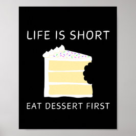 Das Leben ist Kurz, essen Sie Desserts an der Wand Poster