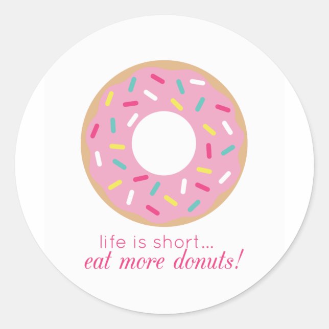 Das Leben ist Kurz, essen Sie mehr Donuts Aufklebe Runder Aufkleber (Vorderseite)
