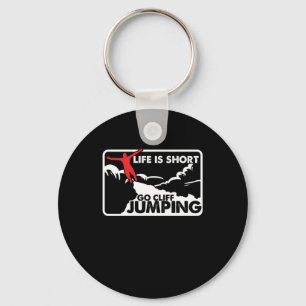 Das Leben ist Kurz Go Cliff Jumping Cliff Tauchen  Schlüsselanhänger