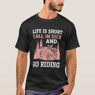 Das Leben ist Kurz in Kranken und gehen Reiten Vin T-Shirt