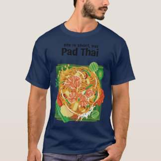 Das Leben ist kurz, iss thailändisches Street Food T-Shirt