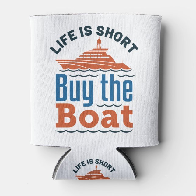 Das Leben ist Kurz Kauf des Bootes Motorboot Dosenkühler (Vorderseite)