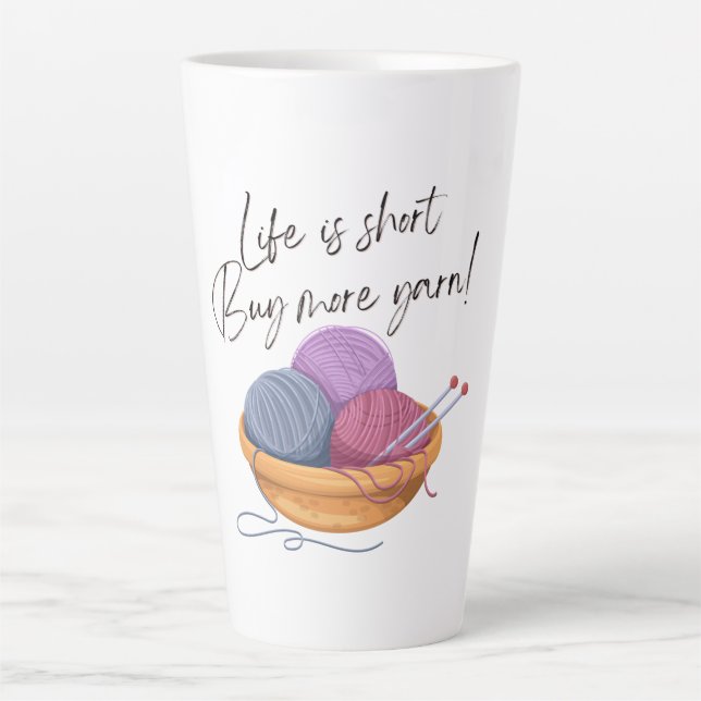 Das Leben ist Kurz - Kaufen Sie mehr Garn! | Craft Milchtasse (Vorderseite)