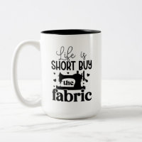 Das Leben ist kurz, kaufen Sie Stoff