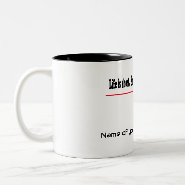 Das Leben ist kurz. Lächeln, solange es noch Zähne Zweifarbige Tasse (Links)