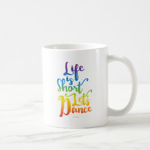 Das Leben ist Kurz Lassend Tanz Kaffeetasse