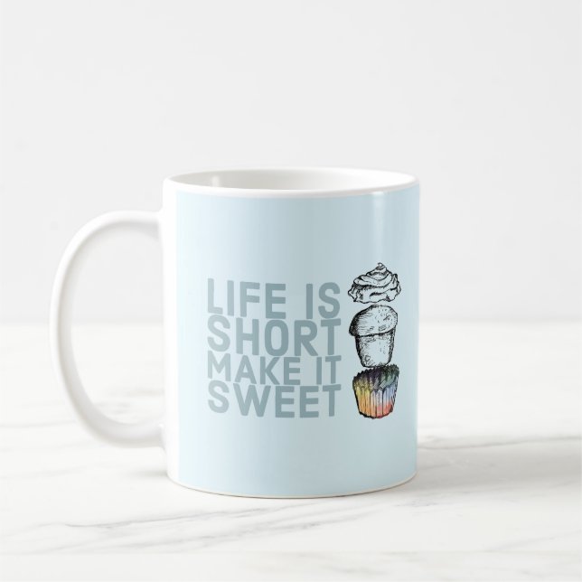 Das Leben ist Kurz, Make it Sweet Cupcake Tasse (Links)