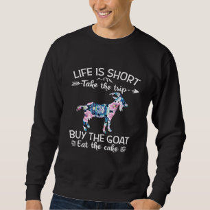 Das Leben ist Kurz, nehmen Sie die Reise kaufen di Sweatshirt