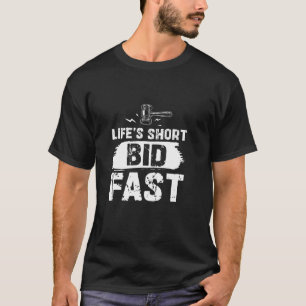 Das Leben ist kurz, schnell bieten, lustige Auktio T-Shirt