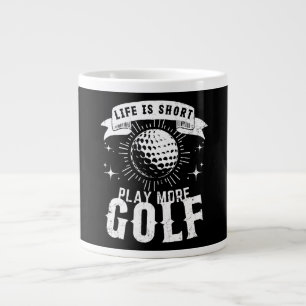 Das Leben ist kurz. Spiele mehr Golf Jumbo-Tasse
