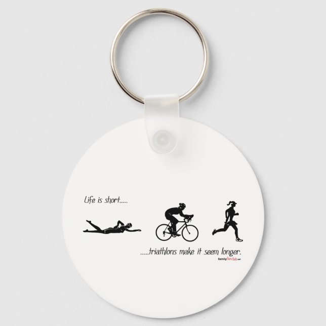 Das Leben ist kurz...Triathlons lassen es länger e Schlüsselanhänger (Vorderseite)