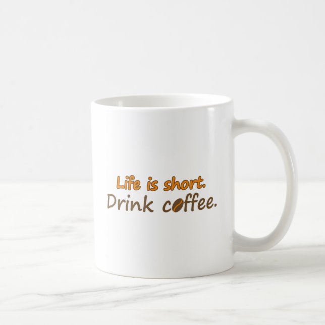 Das Leben ist kurz. Trink Kaffee. Funny Coffee Slo Kaffeetasse (Rechts)