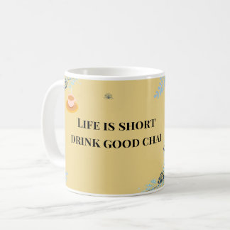 Das Leben ist kurz, trinke guten Chai, lustiger De Kaffeetasse