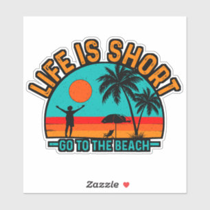 Das Leben ist Kurz, zum Strand zu gehen-97226 Aufkleber