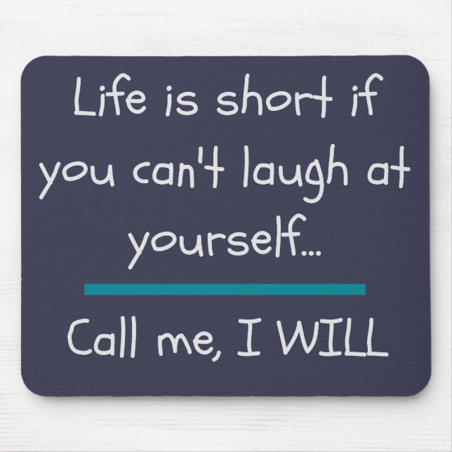 Das Leben ist Kurze Funny Sprichwort Zitat Neuheit Mousepad (Vorne)