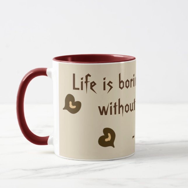 Das Leben ist langweilig ohne Kaffee, braune Tasse (Links)