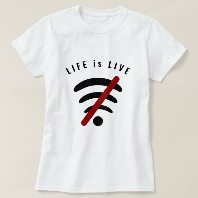 Das Leben ist Live Funny T - Shirt - Benutzerdefin (Design vorne)