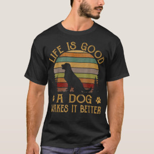 Das Leben ist lustig gut ein Hund macht es besser T-Shirt