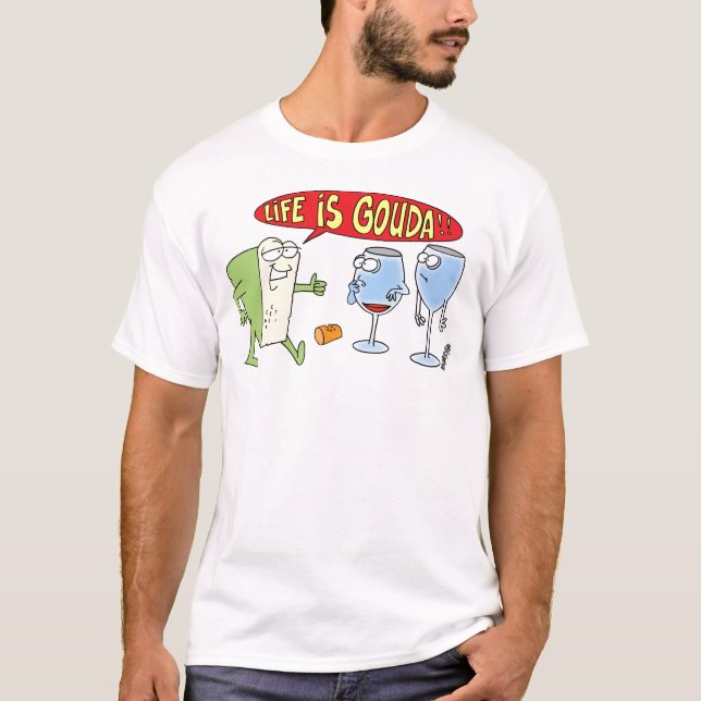 DAS LEBEN IST - LUSTIGER GOUDAKÄSE-T - SHIRT GUT (Vorderseite)