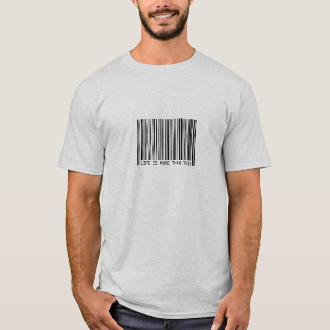 Das Leben ist mehr als dieses Barcode-Shirt T-Shirt (Vorderseite)