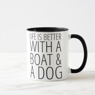 Das Leben ist mit einem Boot u. einer HundeTasse Tasse