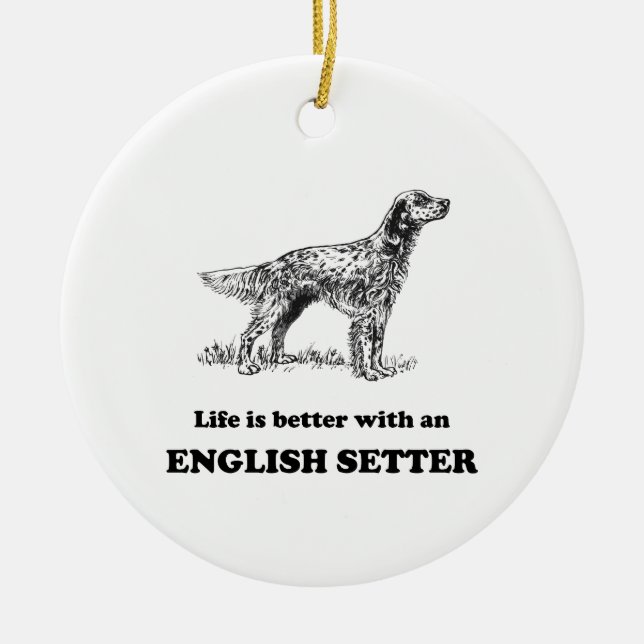 Das Leben ist mit einem englischen Setzer besser Keramik Ornament (Vorne)