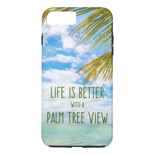 Das Leben ist mit einem Plus Palme-Ansicht iPhone Case-Mate iPhone Hülle (Rückseite)