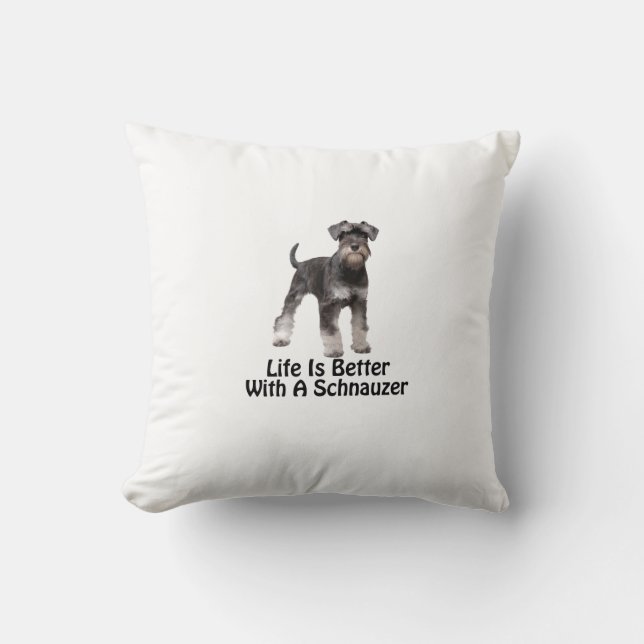 Das Leben ist mit einem Schnauzer besser Kissen (Vorderseite)
