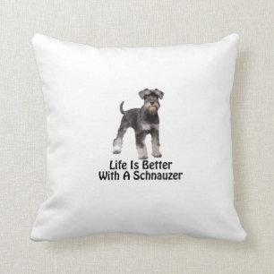 Das Leben ist mit einem Schnauzer besser Kissen