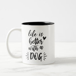Das Leben ist mit einer HundeTasse besser Zweifarbige Tasse