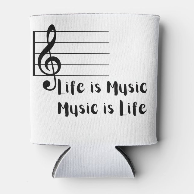 Das Leben ist Musik, die Musik ist das Leben auf e Dosenkühler (Vorderseite)