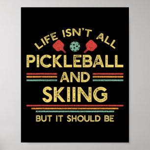 Das Leben ist nicht nur Picklell und Skifahren für Poster