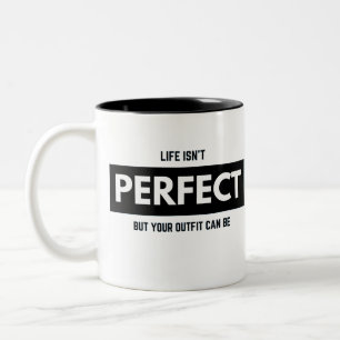 DAS LEBEN IST NICHT PERFEKT, ABER IHRE AUSGABE KAN ZWEIFARBIGE TASSE